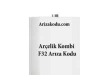 Arçelik Kombi F32 Arıza Kodu