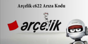 arcelik-c622-ariza-kodu