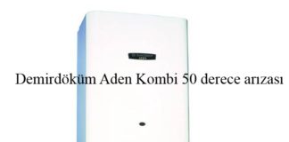 Demirdöküm Aden Kombi 50 derece arızası