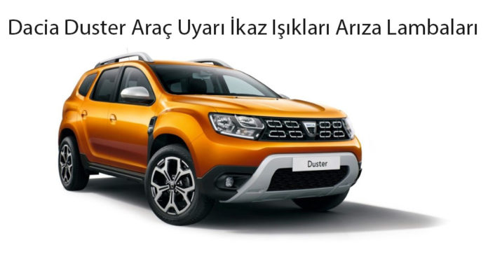 Dacia Duster Araç Uyarı İkaz Işıkları Arıza Lambaları Dacia Duster Araç Uyarı İkaz Işıkları Arıza Lambaları