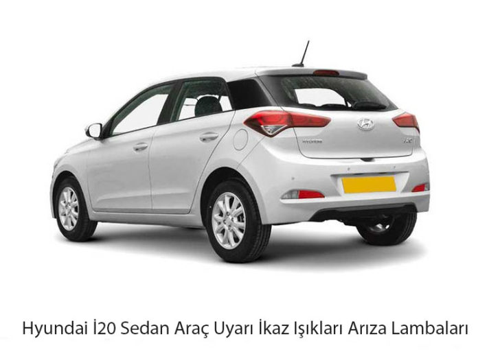 Hyundai İ20 Sedan Araç Uyarı İkaz Işıkları Arıza Lambaları