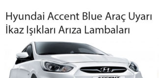Hyundai Accent Blue Araç Uyarı İkaz Işıkları Arıza Lambaları